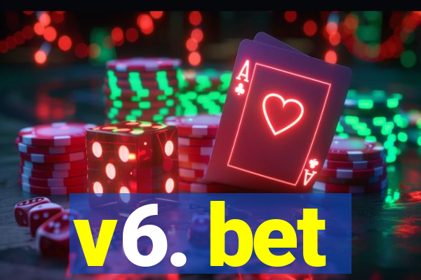 v6. bet